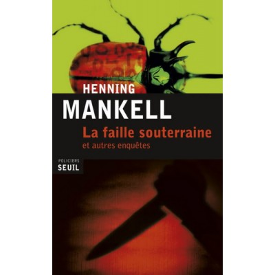 La Faille souterraine et autres enquêtes De Henning Mankell